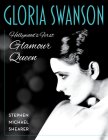 Gloria Swanson: Hollywood's First Glamour Queen Cover Image