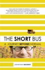 The Short Bus: A Journey Beyond Normal By Jonathan Mooney Cover Image