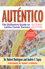 Auténtico, Second Edition: The Definitive Guide to Latino Success By Dr. Robert Rodriguez, Andrés Tapia Cover Image