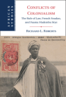 Conflicts of Colonialism: The Rule of Law, French Soudan, and Faama Mademba Sèye (African Studies) By Richard L. Roberts Cover Image