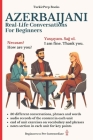 Azerbaijani: Real-Life Conversation for Beginners By Turkicprep Book Series, Elvin Allazov Cover Image