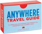 Anywhere Travel Guide: 75 Cards for Discovering the Unexpected, Wherever Your Journey Leads (Travel Games for Adults, Exploration and Discovery Games) By Magda Lipka Falck Cover Image