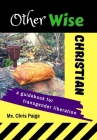 OtherWise Christian: A Guidebook for Transgender Liberation By MX Chris R. Paige, Mitchell J. Louis (Foreword by), MX Chris Paige Cover Image