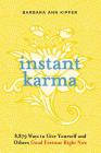 Instant Karma: 8,879 Ways to Give Yourself and Others Good Fortune Right Now By Barbara Ann Kipfer Cover Image