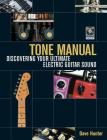 Tone Manual: Discovering Your Ultimate Electric Guitar Sound Cover Image