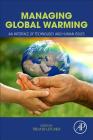 Managing Global Warming: An Interface of Technology and Human Issues By Trevor Letcher (Editor) Cover Image
