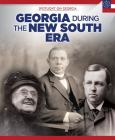 Georgia During the New South Era (Spotlight on Georgia) By Sam Crompton Cover Image