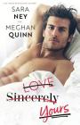 Love Sincerely Yours By Meghan Quinn, Sara Ney Cover Image