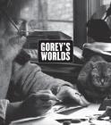 Goreys Worlds By Erin Monroe, Robert Greskovic (Contribution by), Arnold Arluke (Contribution by) Cover Image