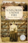 Sunflowers Under Fire By Diana Stevan Cover Image