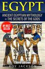 Egypt: Egyptian Mythology and The Secrets Of The Gods Cover Image