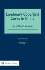 Landmark Copyright Cases in China: An In-Depth Analysis By Dongchuan Luo Jiong He Cover Image