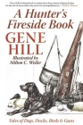 A Hunter's Fireside Book: Tales of Dogs, Ducks, Birds & Guns Cover Image