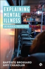 Explaining Mental Illness: Sociological Perspectives By Baptiste Brossard, Amy Chandler Cover Image