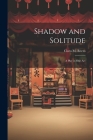Shadow and Solitude: A Play in one Act By Claro M. Recto Cover Image
