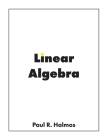Linear Algebra: Finite-Dimensional Vector Spaces By Paul R. Halmos Cover Image