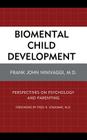 Biomental Child Development: Perspectives on Psychology and Parenting By Frank John Ninivaggi, Fred R. Volkmar (Foreword by) Cover Image