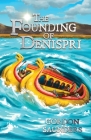 The Founding of Denispri By Gordon Saunders, Anna Coleman (Illustrator) Cover Image