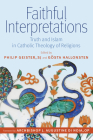 Faithful Interpretations: Truth and Islam in Catholic Theology of Religions Cover Image