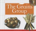 The Grains Group (Healthy Eating with MyPlate) By Beth Bence Reinke Cover Image