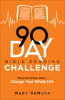 90-Day Bible Reading Challenge: Read the Whole Bible, Change Your Whole Life By Mary Demuth Cover Image