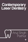 Contemporary Laser Dentistry By Anuj Singh Parihar Cover Image