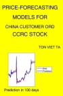 Price-Forecasting Models for China Customer Ord CCRC Stock By Ton Viet Ta Cover Image