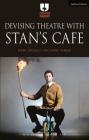 Devising Theatre with Stan's Cafe (Theatre Makers) By Mark Crossley, James Yarker Cover Image