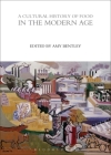 A Cultural History of Food in the Modern Age (Cultural Histories) By Amy Bentley (Editor) Cover Image
