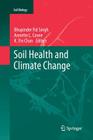 Soil Health and Climate Change (Soil Biology #29) By Bhupinder Pal Singh (Editor), Annette L. Cowie (Editor), K. Yin Chan (Editor) Cover Image