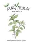 Young Herbalist Volume 1 By Vickie Sorensen, Shannon L. Pointer Cover Image