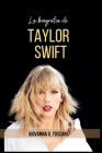 La Biografia Di Taylor Swift: Il viaggio di Taylor Swift da Nashville ai vertici del mondo della musica Cover Image