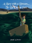 A Boy with a Dream...To Be Out at Sea Cover Image