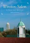 Winston-Salem: A Twin City History (Definitive History) Cover Image