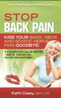 STOP Back Pain: Kiss Your Back, Neck And Sciatic Nerve Pain Goodbye! Cover Image