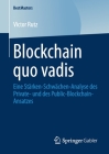 Blockchain Quo Vadis: Eine Stärken-Schwächen-Analyse Des Private- Und Des Public-Blockchain-Ansatzes (Bestmasters) By Victor Rutz Cover Image