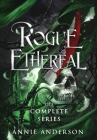 Rogue Ethereal Complete Series By Annie Anderson Cover Image