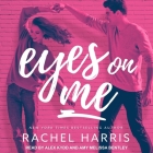 Eyes on Me Lib/E By Amy Melissa Bentley (Read by), Alex Kydd (Read by), Rachel Harris Cover Image