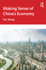 Making Sense of China's Economy By Tao Wang Cover Image