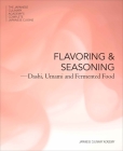 Flavor and Seasonings: Dashi, Umami and Fermented Foods (The Japanese Culinary Academy's Complete Japanese Cuisine #2) Cover Image