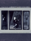 Unsettled Visions: Contemporary Asian American Artists and the Social Imaginary (Objects/Histories) By Margo Machida Cover Image
