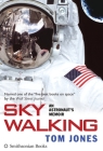 Sky Walking: An Astronaut's Memoir By Tom Jones Cover Image