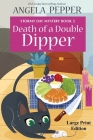 Death of a Double Dipper - Large Print (Stormy Day Mystery #5) By Angela Pepper Cover Image