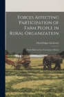 Forces Affecting Participation of Farm People in Rural Organization: a Study Made in Four Townships in Illinois Cover Image