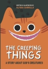 The Creeping Things: A Story About God's Creatures By Christopher A. Carrillo (Contribution by), Alyssa S. Carrillo Cover Image