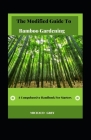 The Modified Guide To Bamboo Gardening: A Compehensive Handbook For Starters By Michaud Grey Cover Image
