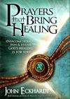 Prayers That Bring Healing (Prayers for Spiritual Battle) By John Eckhardt Cover Image