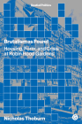 Brutalism as Found: Housing, Form, and Crisis at Robin Hood Gardens (Spatial Politics) By Nicholas Thoburn Cover Image