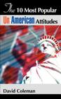 The 10 Most Popular Un-American Attitudes By David Coleman Cover Image