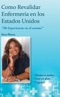 Como Revalidar Enfermería En Los Estados Unidos: Mi Experiencia En El Camino By Siara Blanca Cover Image